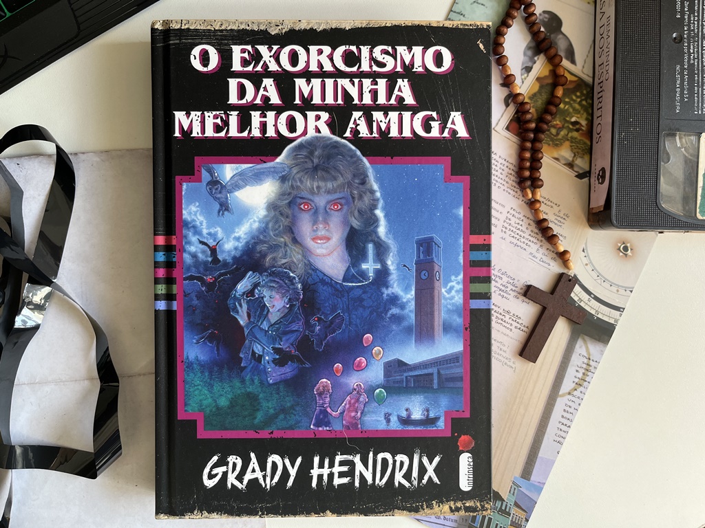 O Exorcismo da Minha Melhor Amiga – Grady Hendrix – Estante Diagonal